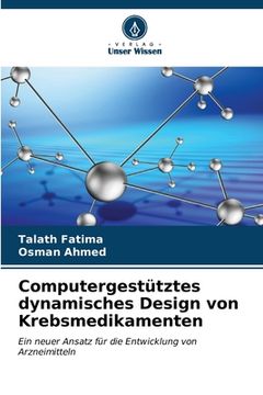 portada Computergestütztes dynamisches Design von Krebsmedikamenten (en Alemán)