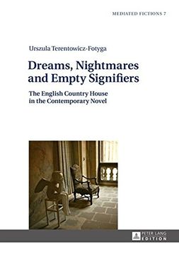 portada Dreams, Nightmares and Empty Signifiers: The English Country House in the Contemporary Novel (Mediated Fictions)