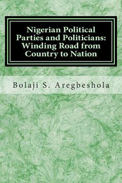 portada Nigerian Political Parties and Politicians: Winding Road from Country to Nation (en Inglés)