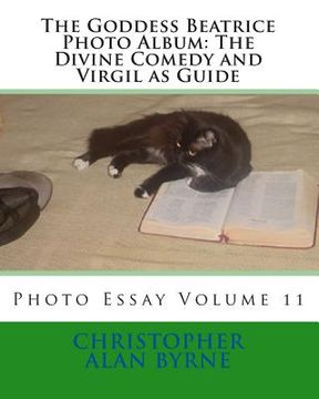 portada The Goddess Beatrice Photo Album: The Divine Comedy and Virgil as Guide: Photo Essay (in English)