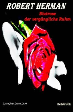 portada Blutrose: Der vergängliche Ruhm (Laura Jean Dunny Story) (Volume 1) (German Edition)