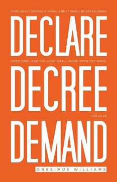 portada Declare Decree Demand: Connecting Your Words with the Faith in Your Heart