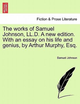 portada the works of samuel johnson, ll.d. a new edition. with an essay on his life and genius, by arthur murphy, esq. (en Inglés)