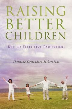 portada raising better children: key to effective parenting (en Inglés)