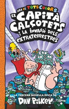 portada El Capità Calçotets i la Invasió Dels Extraterrestres: 3 (el Capità Calçotets de Tots Colors) (in Catalá)