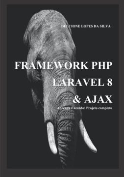 portada Framework php Laravel 8 & Ajax: Aprenda Fazendo: Projeto Completo (Portuguese Edition)