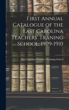 portada First Annual Catalogue of the East Carolina Teachers' Traning School, 1909-1910; 1 (in English)
