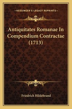 portada Antiquitates Romanae In Compendium Contractae (1713) (en Latin)