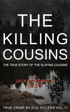 portada The Killing Cousins: The True Story of the Slaying Cousins: Historical Serial Killers and Murderers (en Inglés)