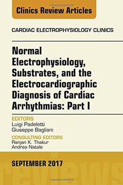 portada Normal Electrophysiology, Substrates, and the Electrocardiographic Diagnosis of Cardiac Arrhythmias: Part I, An Issue of the Cardiac Electrophysiology Clinics, 1e (The Clinics: Internal Medicine)