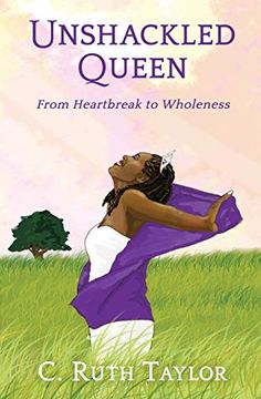 portada Unshackled Queen: From Heartbreak to Wholeness (en Inglés)