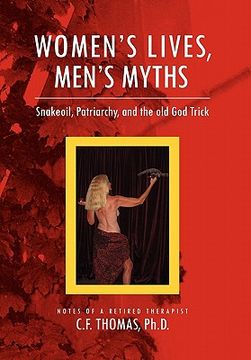 portada women's lives, man's myths: snakeoil, patriarchy, and the old god trick (en Inglés)