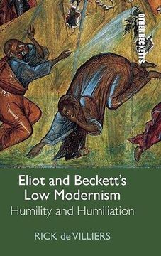 portada Eliot and Beckett'S low Modernism: Humility and Humiliation (Other Becketts) (in English)