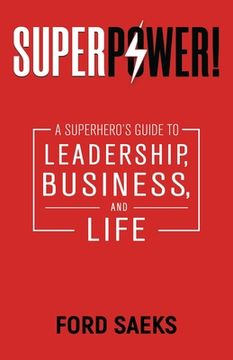 portada Superpower!: A Superhero's Guide to Leadership, Business, and Life (en Inglés)