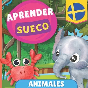 portada Aprender sueco - Animales: Libro ilustrado para niños bilingües - Español / Sueco - con pronunciaciones