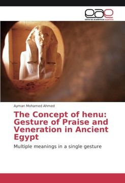 portada The Concept of henu: Gesture of Praise and Veneration in Ancient Egypt: Multiple meanings in a single gesture