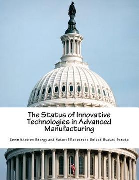 portada The Status of Innovative Technologies in Advanced Manufacturing (en Inglés)