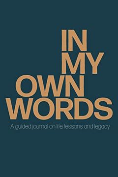 portada In my own Words: A Guided Journal on Life, Lessons and Legacy 