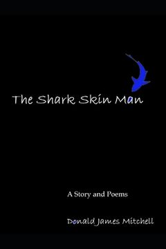 portada The Shark Skin Man: A Story and Poems (in English)