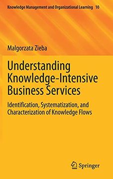 portada Understanding Knowledge-Intensive Business Services: Identification, Systematization, and Characterization of Knowledge Flows: 10 (Knowledge Management and Organizational Learning) 