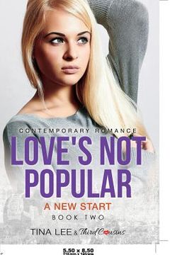 portada Love's Not Popular - A New Start (Book 2) Contemporary Romance