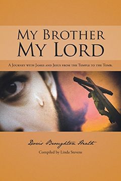 portada My Brother, My Lord: A Journey with James and Jesus from the Temple to the Tomb.