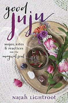 portada Good Juju: Mojos, Rites & Practices for the Magical Soul (en Inglés)