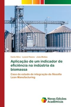 portada Aplicação de um Indicador de Eficiência na Indústria da Biomassa (in Portuguese)