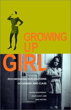 portada Growing up Girl: Psycho-Social Explorations of Class and Gender (Qualitative Studies in Psychology) (en Inglés)