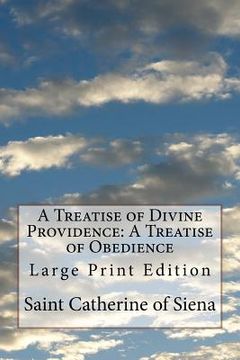 portada A Treatise of Divine Providence: A Treatise of Obedience: Large Print Edition (in English)