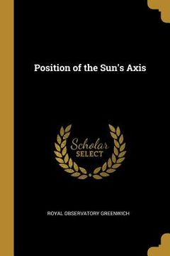 portada Position of the Sun's Axis (in English)