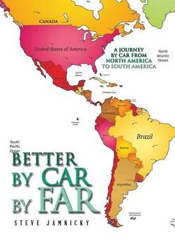 portada Better by Car by Far: A Journey by Car from North America to South America