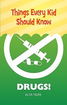 portada things every kid should know: drugs! (en Inglés)