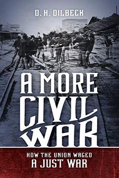 portada A More Civil War: How the Union Waged a Just war (Civil war America) (in English)