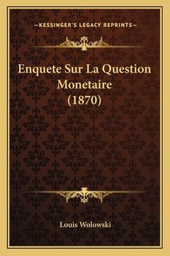 portada Enquete Sur La Question Monetaire (1870) (in French)
