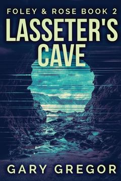 portada Lasseter'S Cave: Large Print Edition (2) (Foley and Rose) (en Inglés)