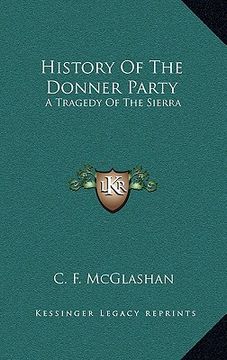 portada history of the donner party: a tragedy of the sierra (en Inglés)