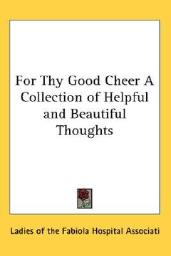 portada for thy good cheer a collection of helpful and beautiful thoughts (en Inglés)