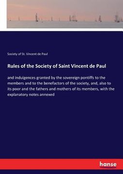 portada Rules of the Society of Saint Vincent de Paul: and indulgences granted by the sovereign pontiffs to the members and to the benefactors of the society, 