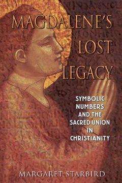 portada Magdalene's Lost Legacy: Symbolic Numbers and the Sacred Union in Christianity 