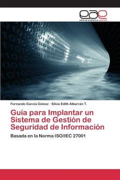 portada Guía Para Implantar Un Sistema De Gestión De Seguridad De Información: Basada En La Norma Iso/iec 27001 (spanish Edition) (in Spanish)