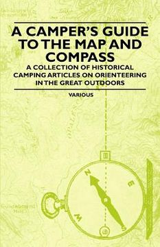 portada a camper's guide to the map and compass - a collection of historical camping articles on orienteering in the great outdoors (en Inglés)