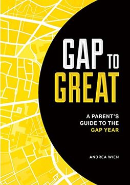 portada Gap to Great: A Parent's Guide to the Gap Year (en Inglés)