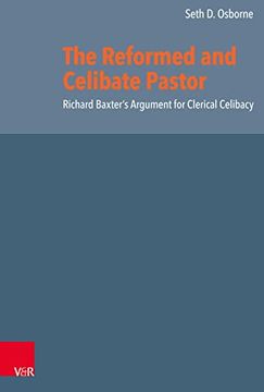 portada The Reformed and Celibate Pastor: Richard Baxter's Argument for Clerical Celibacy (en Inglés)