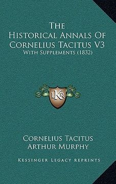 portada the historical annals of cornelius tacitus v3: with supplements (1832) (en Inglés)
