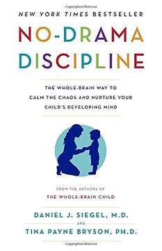 portada No-Drama Discipline: The Whole-Brain way to Calm the Chaos and Nurture Your Child's Developing Mind (en Inglés)