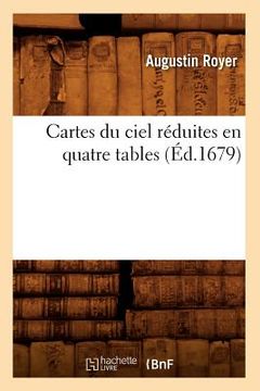 portada Cartes Du Ciel Réduites En Quatre Tables (Éd.1679) (en Francés)