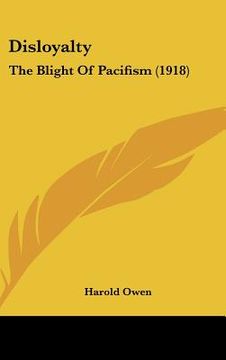 portada disloyalty: the blight of pacifism (1918) (en Inglés)