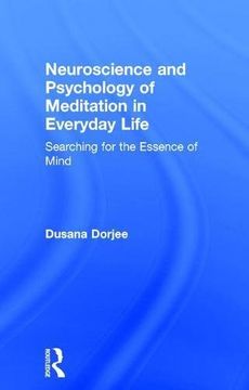 portada Neuroscience and Psychology of Meditation in Everyday Life: Searching for the Essence of Mind
