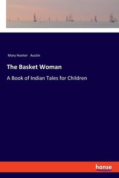 portada The Basket Woman: A Book of Indian Tales for Children (in English)